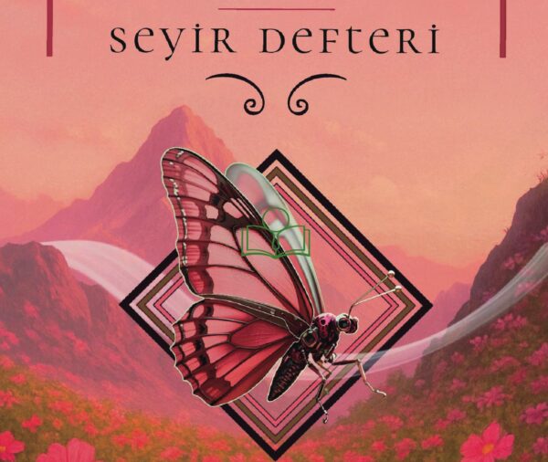 Bir Kelebeğin Seyir Defteri